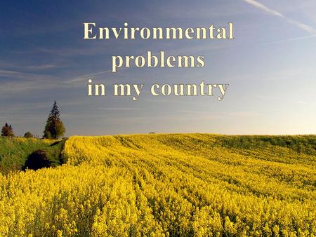 1. Introduction 2. Water contamination 3. Air pollution 4. Soil 5. Noise 6. Dusts 7. The ozone hole 8. Climates changes 9. Lubelskie 10. Azoty plant.