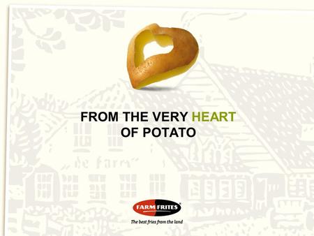 FROM THE VERY HEART OF POTATO