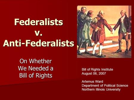 Federalists v. Anti-Federalists