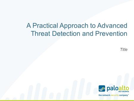 A Practical Approach to Advanced Threat Detection and Prevention