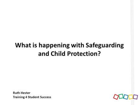 What is happening with Safeguarding and Child Protection?