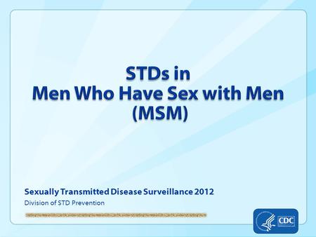 Sexually Transmitted Disease Surveillance 2012 Division of STD Prevention.