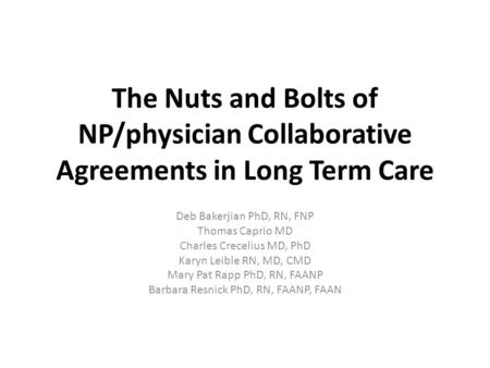 Deb Bakerjian PhD, RN, FNP Thomas Caprio MD Charles Crecelius MD, PhD