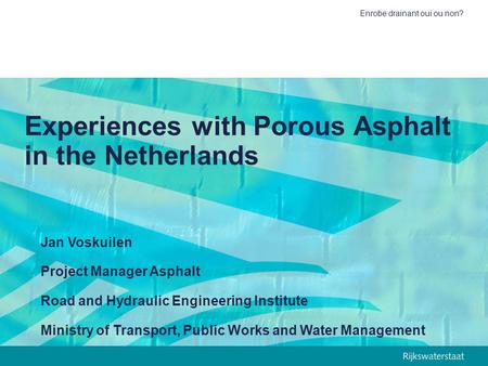 Experiences with Porous Asphalt in the Netherlands