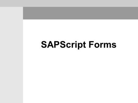 SAPScript Forms.