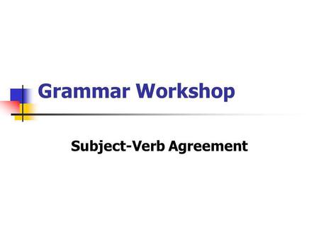 Subject-Verb Agreement