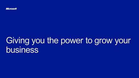 Mid-market server campaign – thru partner presentation: Slide for presenter only: do not show Speaker: Partner Title of Presentation: Giving you the power.