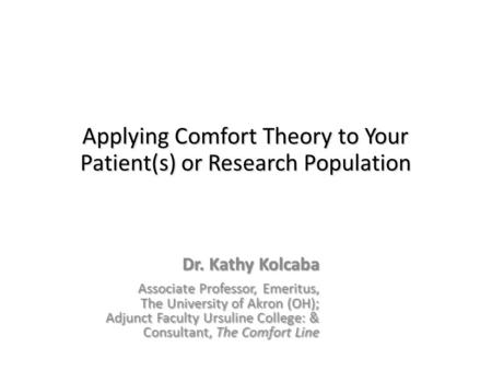 Applying Comfort Theory to Your Patient(s) or Research Population