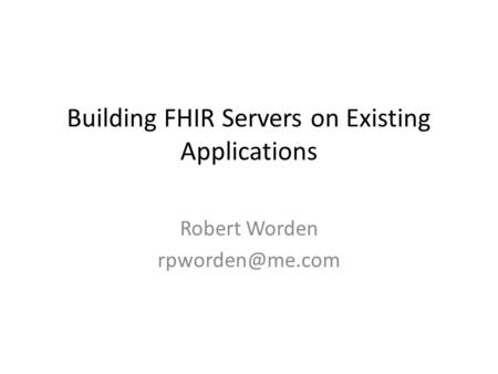 Building FHIR Servers on Existing Applications