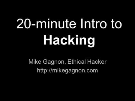 20-minute Intro to Hacking