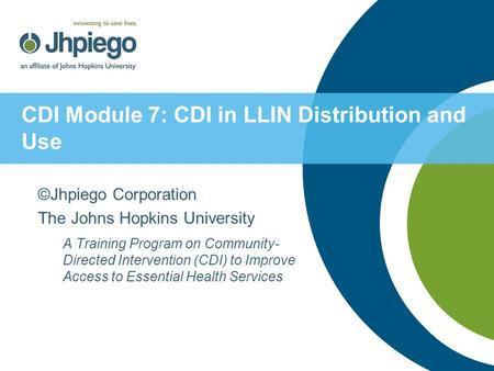 CDI Module 7: CDI in LLIN Distribution and Use