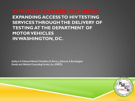 THINKING OUTSIDE THE DOCS: EXPANDING ACCESS TO HIV TESTING SERVICES THROUGH THE DELIVERY OF TESTING AT THE DEPARTMENT OF MOTOR VEHICLES IN WASHINGTON,