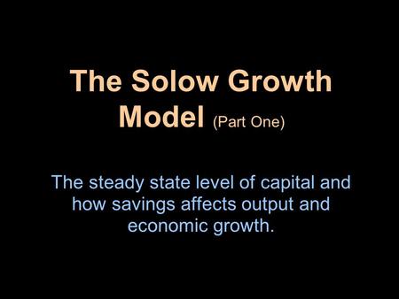 The Solow Growth Model (Part One)