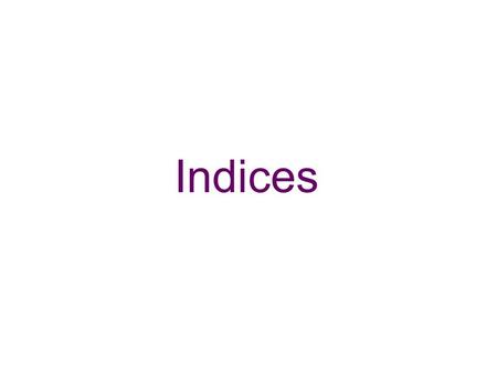 Indices.