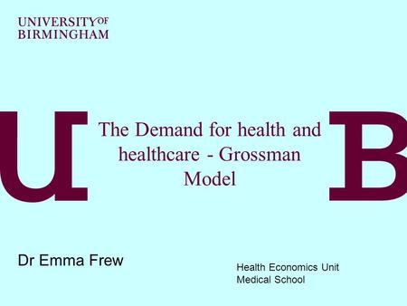 The Demand for health and healthcare - Grossman Model