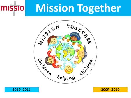 Mission Together 2010-2011 2009-2010.