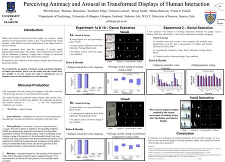 Perceiving Animacy and Arousal in Transformed Displays of Human Interaction 1 Phil McAleer, 2 Barbara Mazzarino, 2 Gualtiero Volpe, 2 Antonio Camurri,