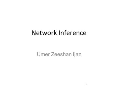 Network Inference Umer Zeeshan Ijaz 1. Overview Introduction Application Areas cDNA Microarray EEG/ECoG Network Inference Pair-wise Similarity Measures.