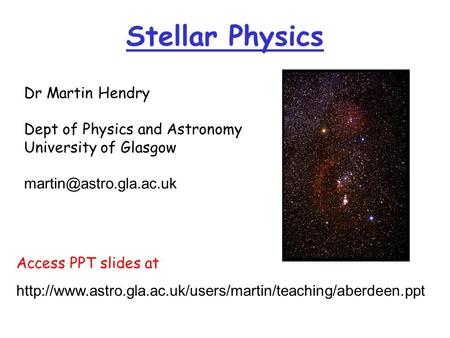 Stellar Physics 10 lectures, exploring the development of cosmology, and some of the key ideas of Big Bang theory Access PPT slides at