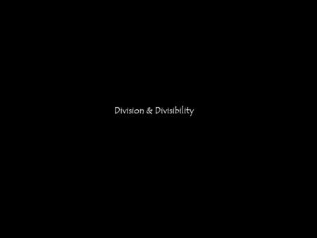 Division & Divisibility. a divides b if a is not zero there is a m such that a.m = b a is a factor of b b is a multiple of a a|b Division.