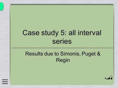 Case study 5: all interval series Results due to Simonis, Puget & Regin.