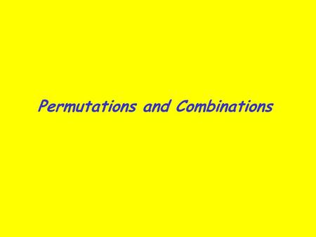 Permutations and Combinations