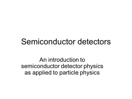 Semiconductor detectors