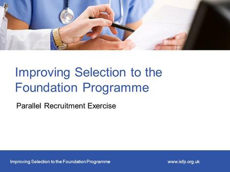 Improving Selection to the Foundation Programme