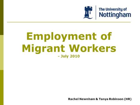 Employment of Migrant Workers - July 2010 Rachel Newnham & Tanya Robinson (HR)