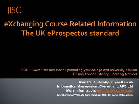 Alan Paull, Information Management Consultant, APS Ltd More information:  And thanks to.