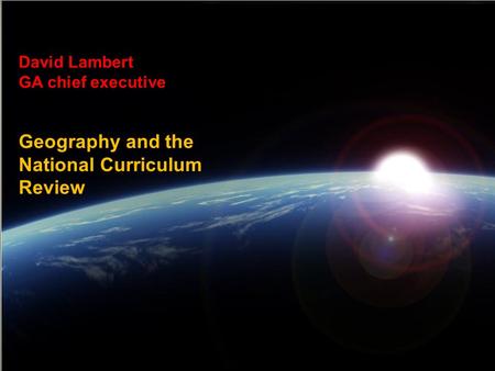 Geography and the National Curriculum Review