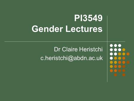 PI3549 Gender Lectures Dr Claire Heristchi