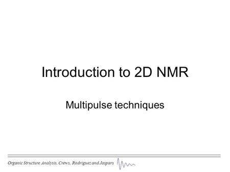 Multipulse techniques