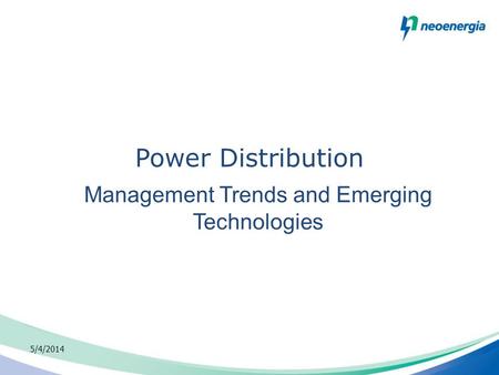 5/4/2014 Power Distribution Management Trends and Emerging Technologies.