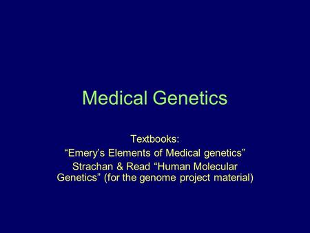 “Emery’s Elements of Medical genetics”