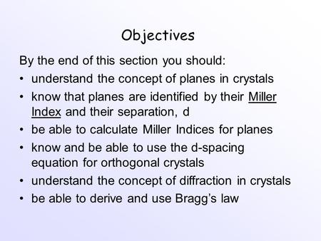 Objectives By the end of this section you should: