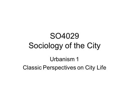 SO4029 Sociology of the City