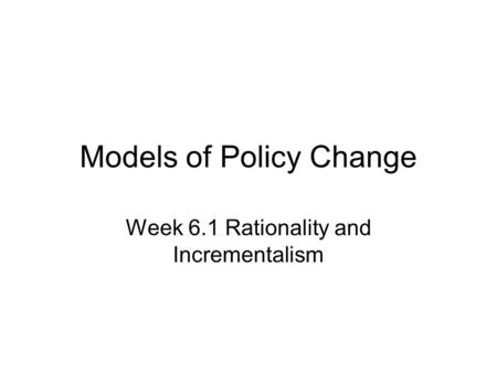 Models of Policy Change