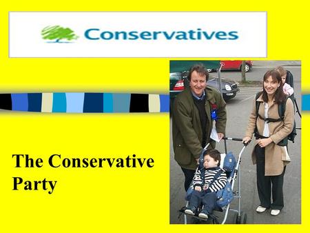 The Conservative Party 1.Introduction (a)Origins (b) Organisational Principles 2.The New Conservative Party (a) The Hague Reforms (b) The Constituency.