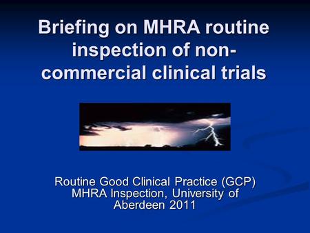 Briefing on MHRA routine inspection of non-commercial clinical trials