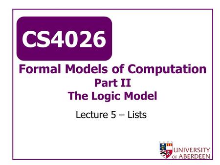 Formal Models of Computation Part II The Logic Model