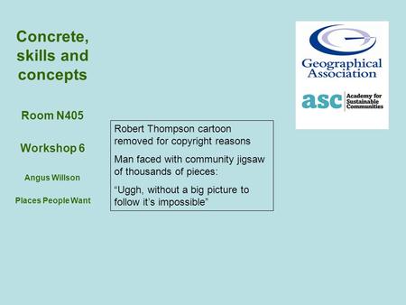 Concrete, skills and concepts Room N405 Workshop 6 Angus Willson Places People Want Robert Thompson cartoon removed for copyright reasons Man faced with.