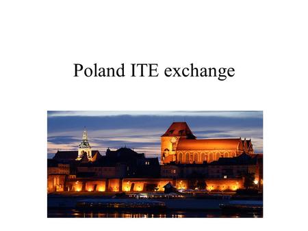 Poland ITE exchange. Background The exchange involves the PGCE Secondary Geography students at Liverpool Hope University and the Geography Education students.