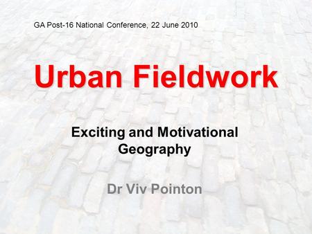 Exciting and Motivational Geography Dr Viv Pointon