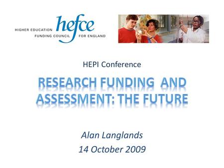 Alan Langlands 14 October 2009 HEPI Conference. Louis Pasteur 1822 - 1895 ________________________________________________________________________________________________________________.