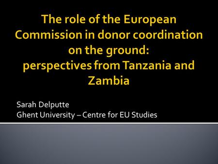 Sarah Delputte Ghent University – Centre for EU Studies.