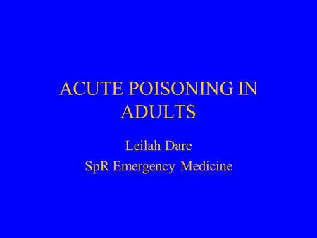 ACUTE POISONING IN ADULTS