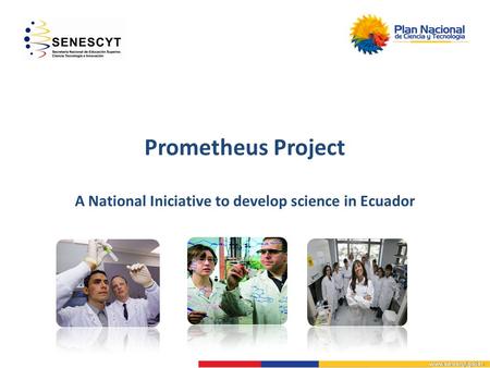 Prometheus Project A National Iniciative to develop science in Ecuador.