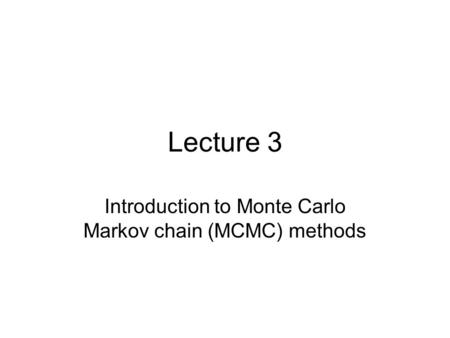 Introduction to Monte Carlo Markov chain (MCMC) methods