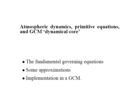 N.B. the material derivative, rate of change following the motion: